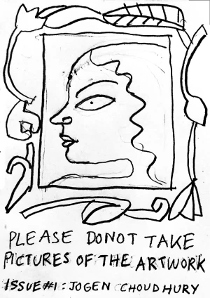 Please Donot Take Pictures of the Artwork Issue #1 : Jogen Choudhury